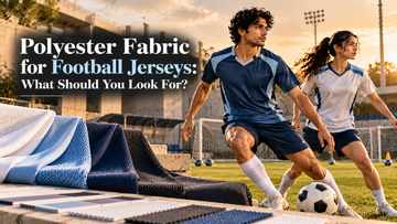 Polyester Fabric for Football Jerseys: What Should You Look For?
